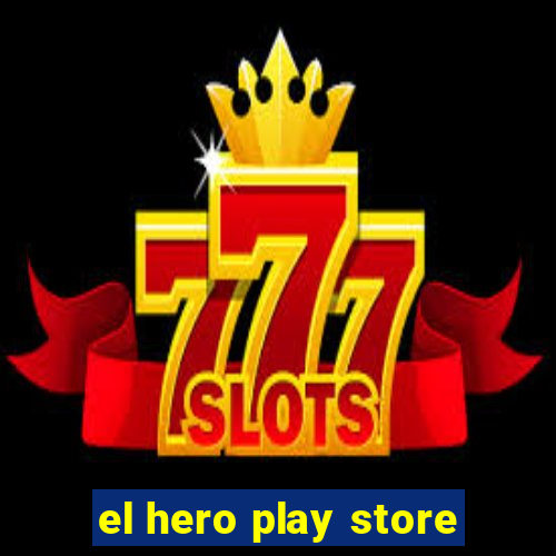 el hero play store